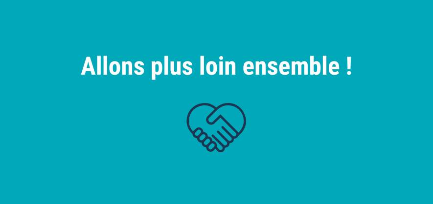 Allons plus loin ensemble !